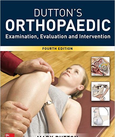 Dutton’s Orthopaedic: Examination, Evaluation and Intervention, Fourth Edition 4th Edition