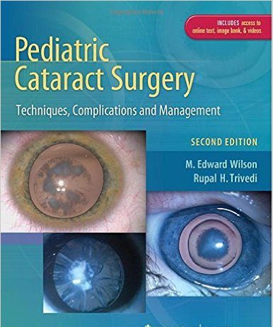 Pediatric Cataract Surgery: Techniques, Complications and Management Second Edition