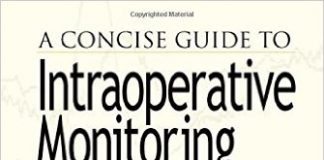 A Concise Guide to Intraoperative Monitoring 1st Edition
