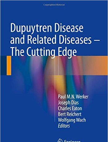 Dupuytren Disease and Related Diseases – The Cutting Edge 1st ed. 2017 Edition