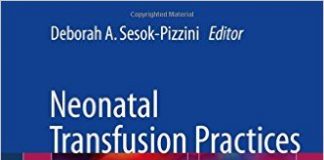 Neonatal Transfusion Practices 1st Edition 2017