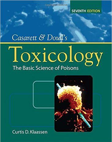 Casarett & Doull’s Toxicology: The Basic Science of Poisons, Seventh Edition (Casarett & Doull Toxicology) 7th Edition