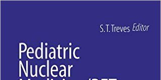 Pediatric Nuclear Medicine/PET 3rd Edition