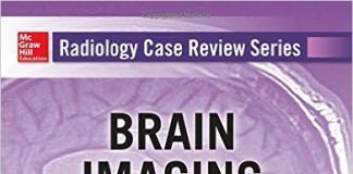 Radiology Case Review Series: Brain Imaging 1st Edition
