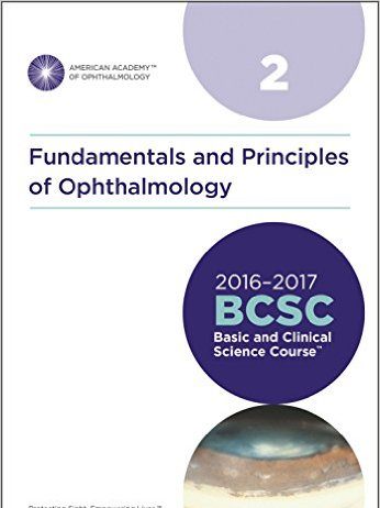 Fundamentals and Principles of Ophthalmology (Basic & Clinical Science Course (BCSC)) section 2 2016-2017