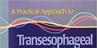A Practical Approach to Transesophageal Echocardiography Third Edition