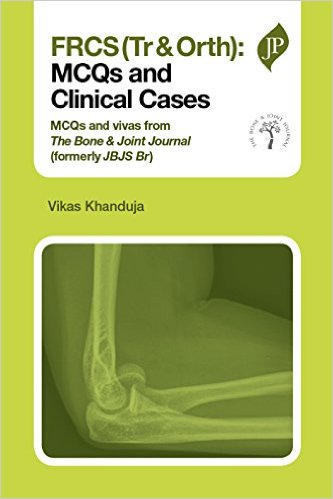 FRCS Tr & Orth: MCQs and Clinical Cases 1st Edition