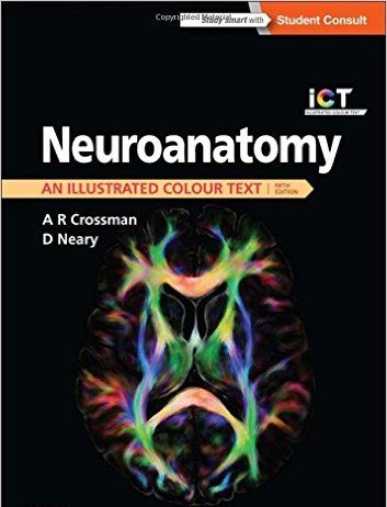 Neuroanatomy: an Illustrated Colour Text, 5e 5th Edition Neuroanatomy: an Illustrated Colour Text, 5e 5th Edition