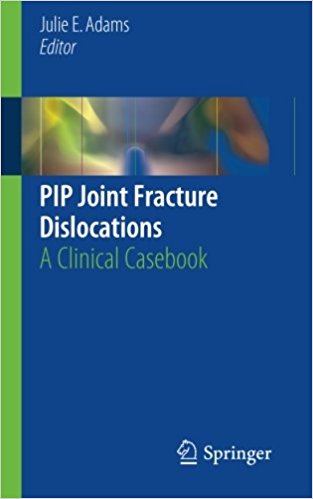 PIP-Joint-Fracture-Dislocations-A-Clinical-Casebook-1st-ed.-2016-Editio