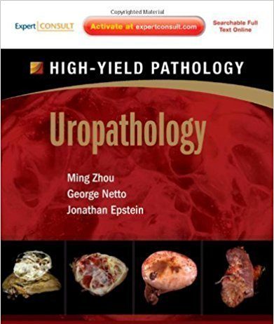 Uropathology: A Volume in the High Yield Pathology Series, 1e Uropathology-A-Volume-in-the-High-Yield-Pathology-Series-1e
