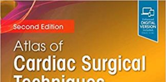 Atlas of Cardiac Surgical Techniques 2nd Edition