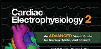 Cardiac Electrophysiology 2: An Advanced Visual Guide for Nurses, Techs, and Fellows 1st Edition Cardiac Electrophysiology 2
