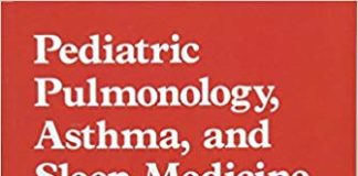 Pediatric Pulmonology, Asthma, and Sleep Medicine 1st Edition Pediatric Pulmonology, Asthma, and Sleep Medicine 1st Edition
