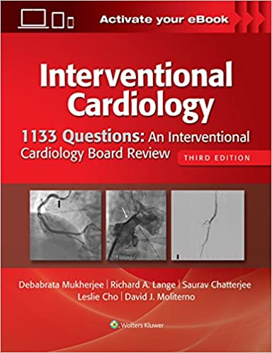 1133 Questions: An Interventional Cardiology Board Review Third Edition