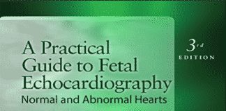 A Practical Guide to Fetal Echocardiography Normal and Abnormal Hearts 3rd Edition A Practical Guide to Fetal Echocardiography: Normal and Abnormal Hearts Third Edition