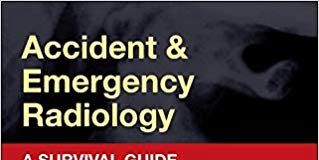 Accident and Emergency Radiology: A Survival Guide 3rd Edition Accident and Emergency Radiology: A Survival Guide 3rd Edition
