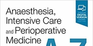 Anaesthesia, Intensive Care and Perioperative Medicine A-Z: 6th Edition Anaesthesia, Intensive Care and Perioperative Medicine A-Z 6th Edition