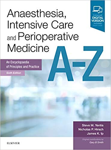 Anaesthesia, Intensive Care and Perioperative Medicine A-Z 6th Edition