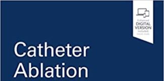 Catheter Ablation of Cardiac Arrhythmias 4th Edition Catheter Ablation of Cardiac Arrhythmias 4th Edition