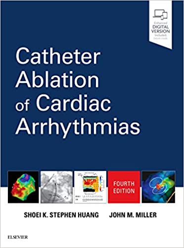 Catheter Ablation of Cardiac Arrhythmias 4th Edition