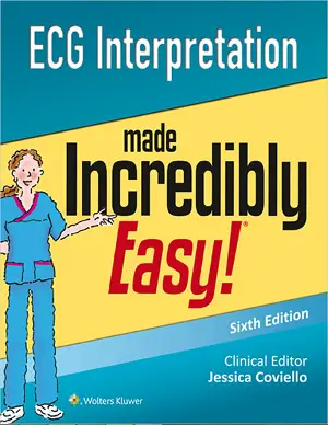 ECG Interpretation Made Incredibly Easy 6th Edition