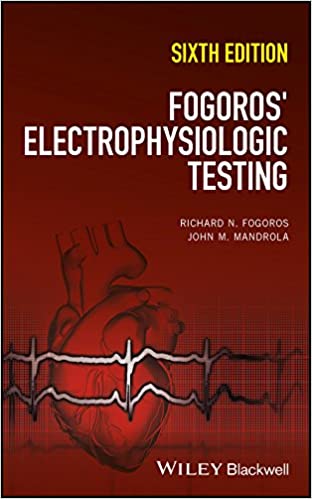 Fogoros' Electrophysiologic Testing 6th Edition
