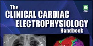 The Clinical Cardiac Electrophysiology Handbook 1st Edition