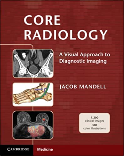 Core Radiology: A Visual Approach to Diagnostic Imaging 1st Edition