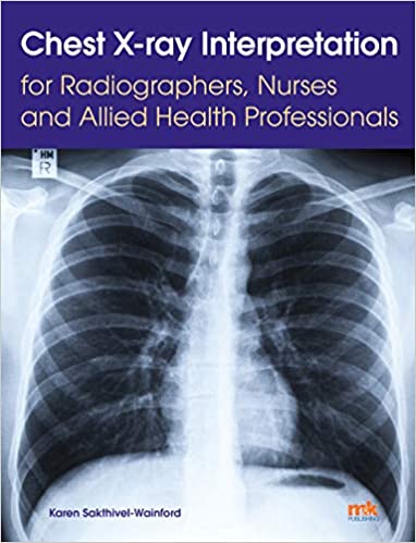 Chest X-ray Interpretation for Radiographers, Nurses and Allied Health Professionals PDF