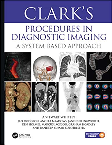 Download Clark’s Procedures in Diagnostic Imaging A System-Based Approach 1st Edition PDF 2020