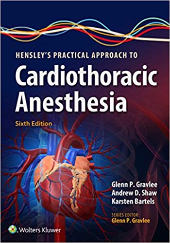 Hensley’s Practical Approach to Cardiothoracic Anesthesia 6th Edition PDF